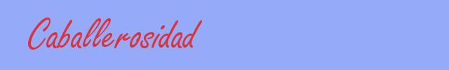 sinónimo de Caballerosidad