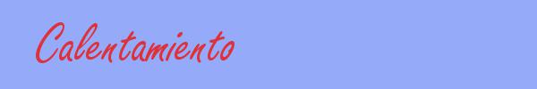 sin&oacute;nimo de Calentamiento