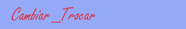 sinónimo de Cambiar_Trocar