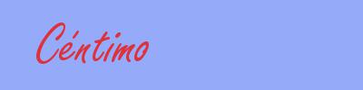 sinónimo de Céntimo