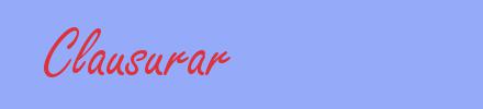 sinónimo de Clausurar
