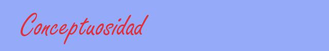 sinónimo de Conceptuosidad
