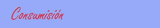 sinónimo de Consumisión