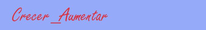 sinónimo de Crecer_Aumentar