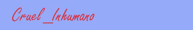 sinónimo de Cruel_Inhumano