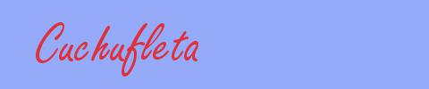 sin&oacute;nimo de Cuchufleta