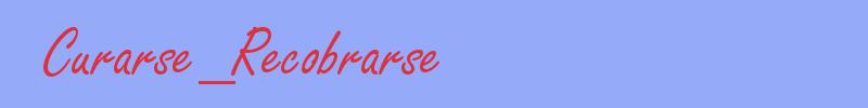 sinónimo de Curarse_Recobrarse