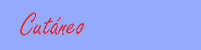 sinónimo de Cutáneo