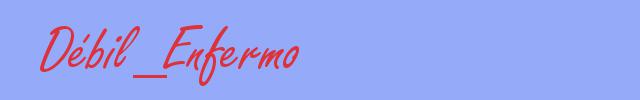 sinónimo de Débil_Enfermo