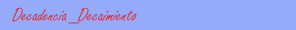 sinónimo de Decadencia_Decaimiento