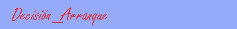 sinónimo de Decisión_Arranque