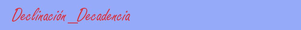 sinónimo de Declinación_Decadencia