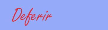 sinónimo de Deferir