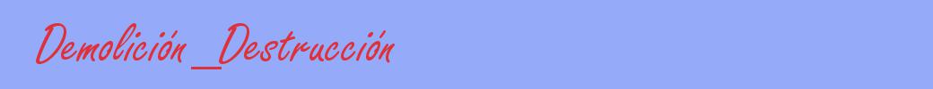 sinónimo de Demolición_Destrucción