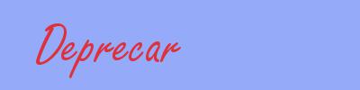 sinónimo de Deprecar