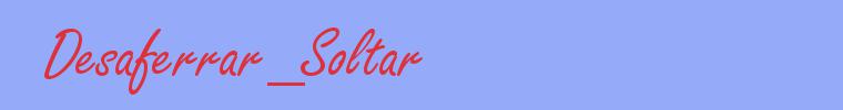 sinónimo de Desaferrar_Soltar
