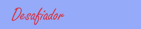 sinónimo de Desafiador