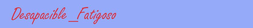sinónimo de Desapacible_Fatigoso