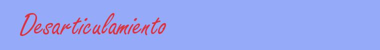 sinónimo de Desarticulamiento