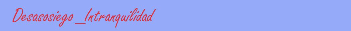 sinónimo de Desasosiego_Intranquilidad