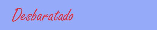 sinónimo de Desbaratado