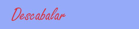 sin&oacute;nimo de Descabalar