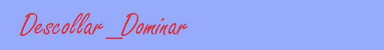 sinónimo de Descollar_Dominar