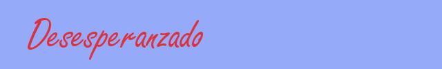 sinónimo de Desesperanzado