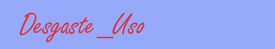 sinónimo de Desgaste_Uso