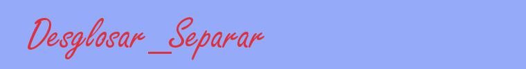 sinónimo de Desglosar_Separar