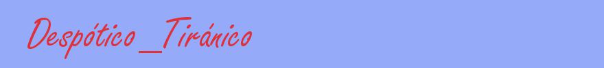 sinónimo de Despótico_Tiránico