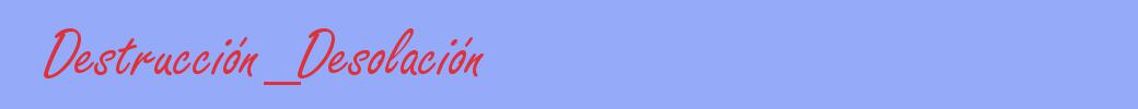 sinónimo de Destrucción_Desolación