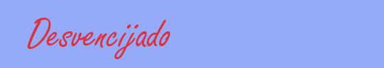sinónimo de Desvencijado