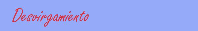 sin&oacute;nimo de Desvirgamiento