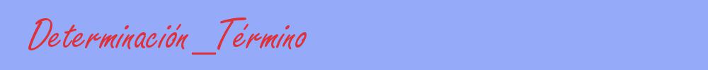 sinónimo de Determinación_Término
