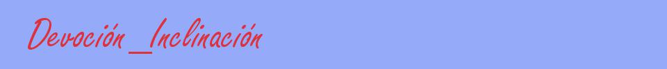 sinónimo de Devoción_Inclinación