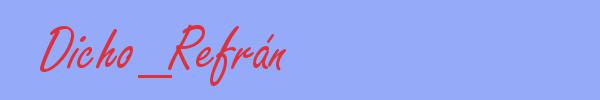 sinónimo de Dicho_Refrán
