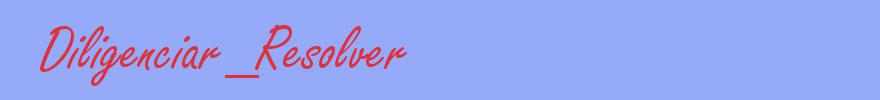 sinónimo de Diligenciar_Resolver