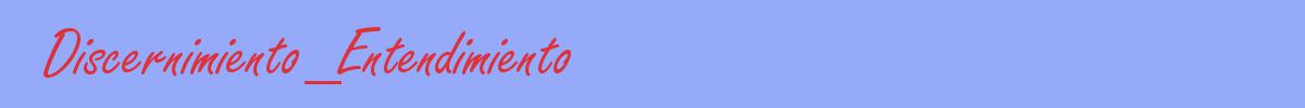 sinónimo de Discernimiento_Entendimiento