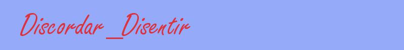 sin&oacute;nimo de Discordar_Disentir