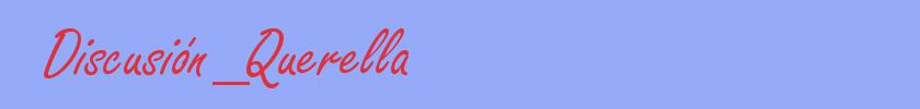sinónimo de Discusión_Querella