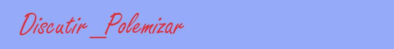 sinónimo de Discutir_Polemizar