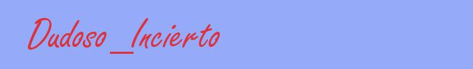 sinónimo de Dudoso_Incierto