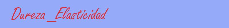 sinónimo de Dureza_Elasticidad