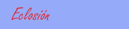 sinónimo de Eclosión