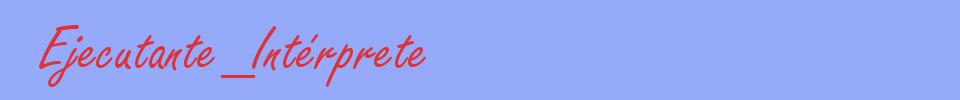 sinónimo de Ejecutante_Intérprete