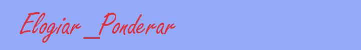 sinónimo de Elogiar_Ponderar