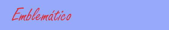 sinónimo de Emblemático