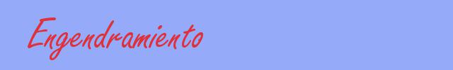 sinónimo de Engendramiento