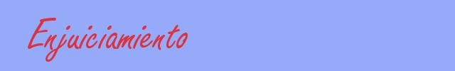 sinónimo de Enjuiciamiento